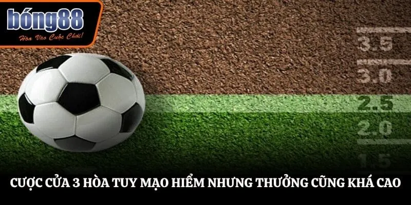Cách Cá Độ Bóng Đá Tài Xỉu Dễ Thắng – Mẹo Chơi Hay Số 1 2 Cược cửa 3 hòa tuy mạo hiểm nhưng thưởng cũng khá cao